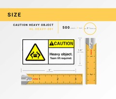 1 roll 500 labels per roll 3”x1.5” CAUTION HEAVY OBJECT TEAM LIFT REQ. Labels